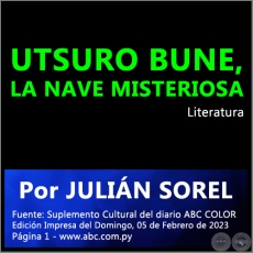 UTSURO BUNE, LA NAVE MISTERIOSA - Por JULIN SOREL - Domingo, 05 de Febrero de 2023